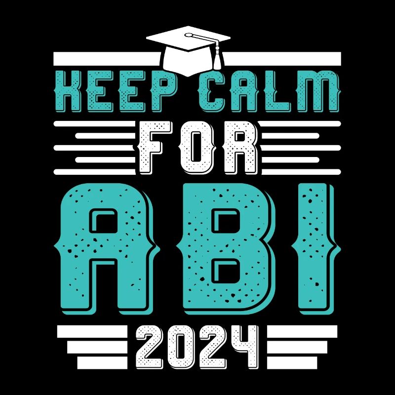 Abiturienten KEEP CALM for Abitur 2024 Abi