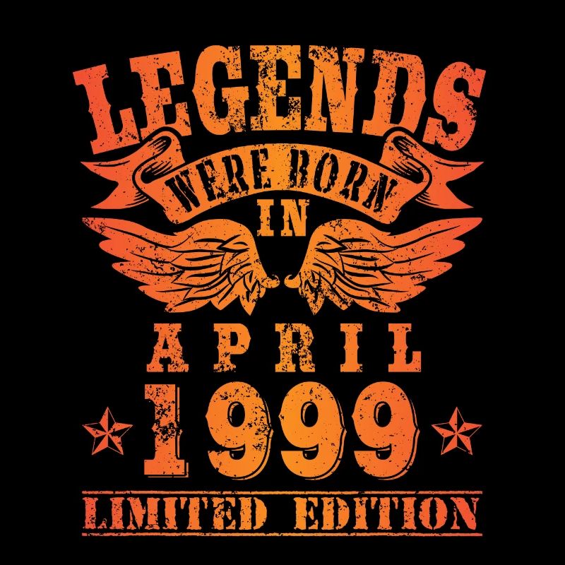 Legends were born in April 1999 Geburtstag