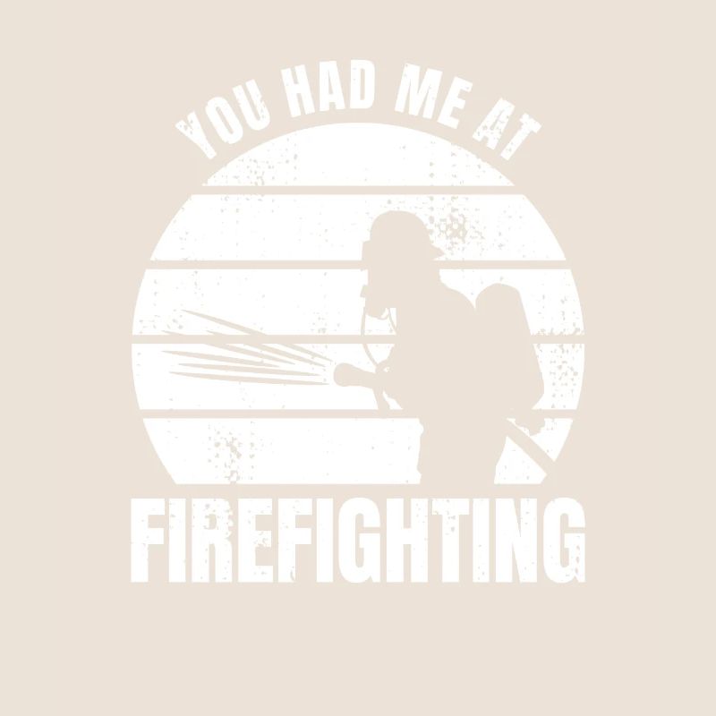 Firefighter Saying