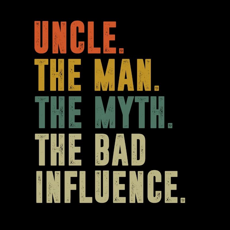 Vintage Fun Uncle Man Myth Bad Influence Funny
