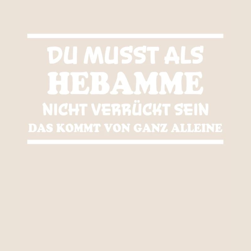 Hebamme Spruch Beruf Lustiges Hebammen Geschenk