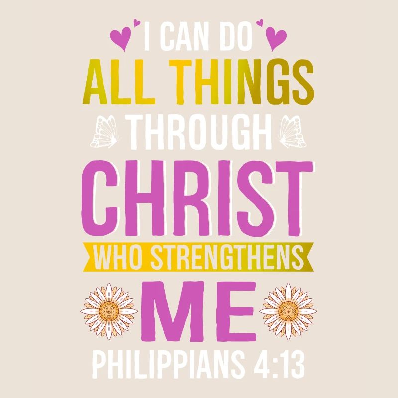 I Can Do All Things Through Christ Daisy Flower