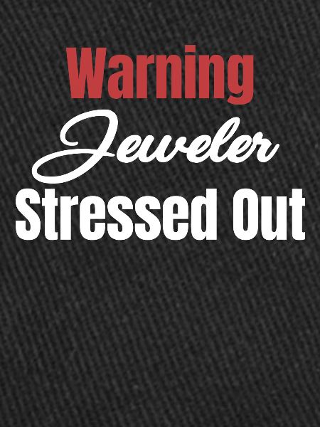 Warning Jeweler Stressed Diamonds