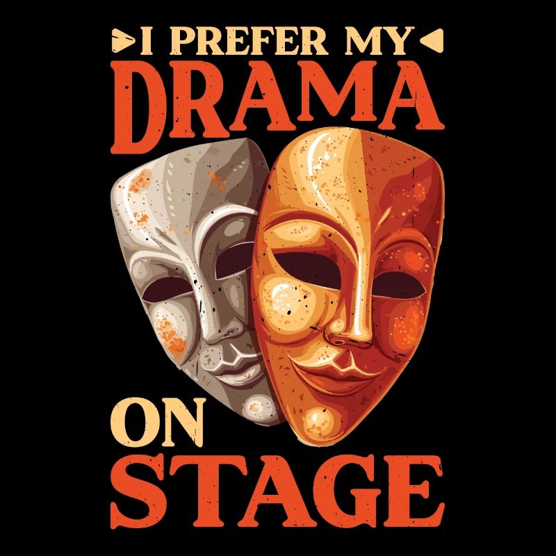 I Prefer My Drama On Stage 5