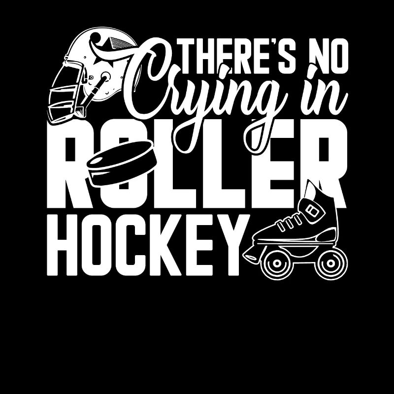 Roller Hockey No Crying In Roller Hockey