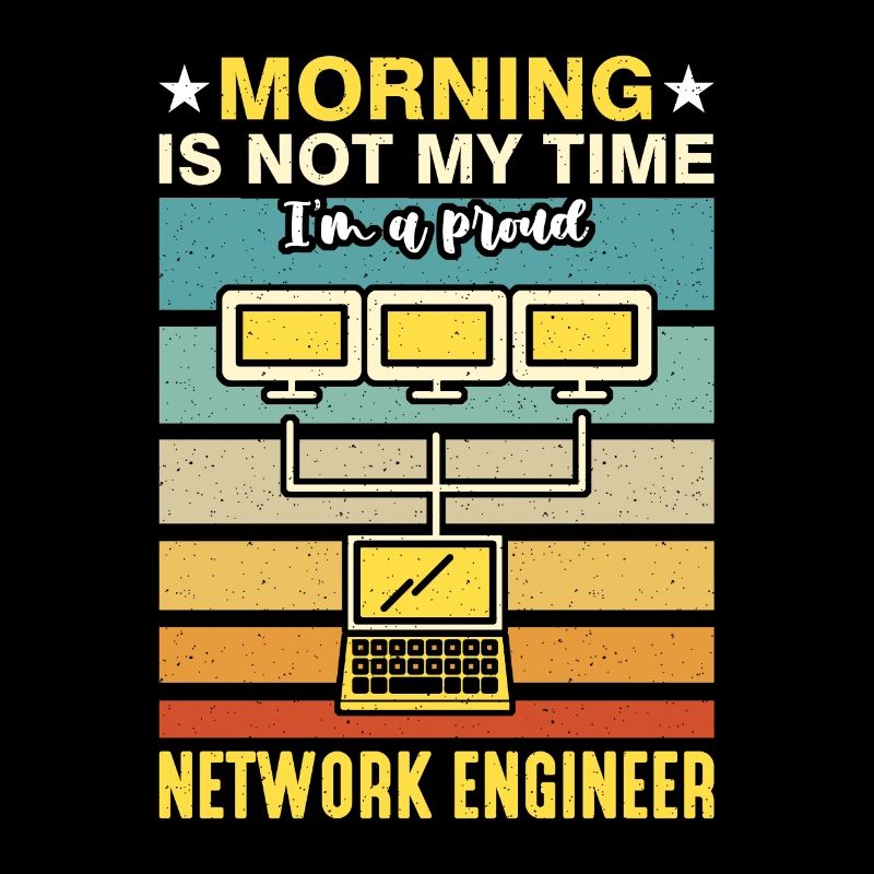Network Engineer Morning Is Not My Time Networking
