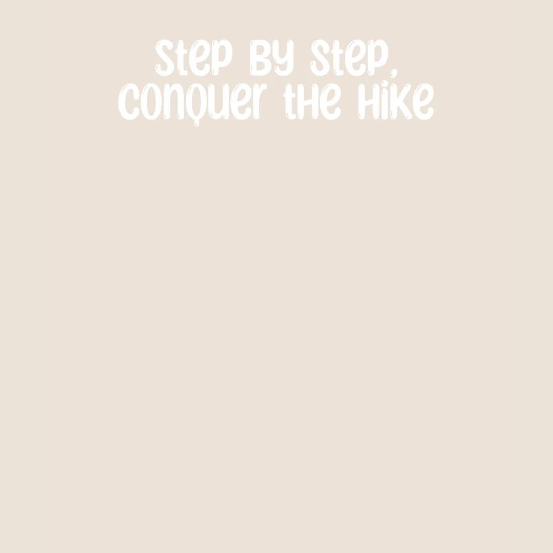 Hiking - Step by step, conquer the hike