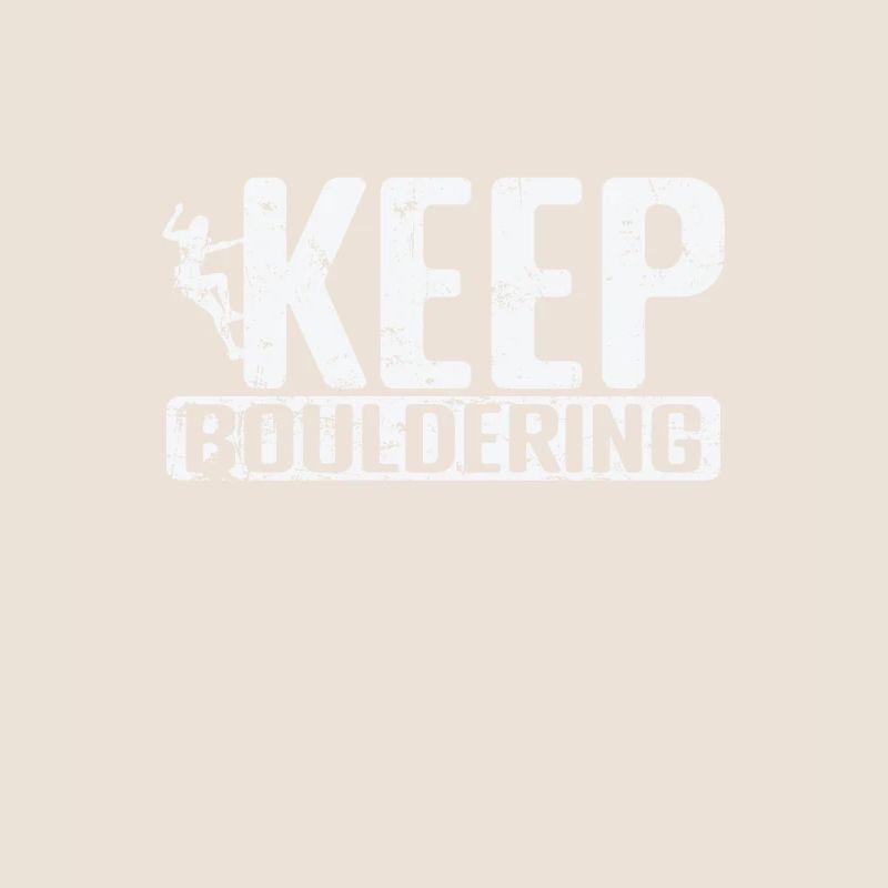 Keep Bouldering