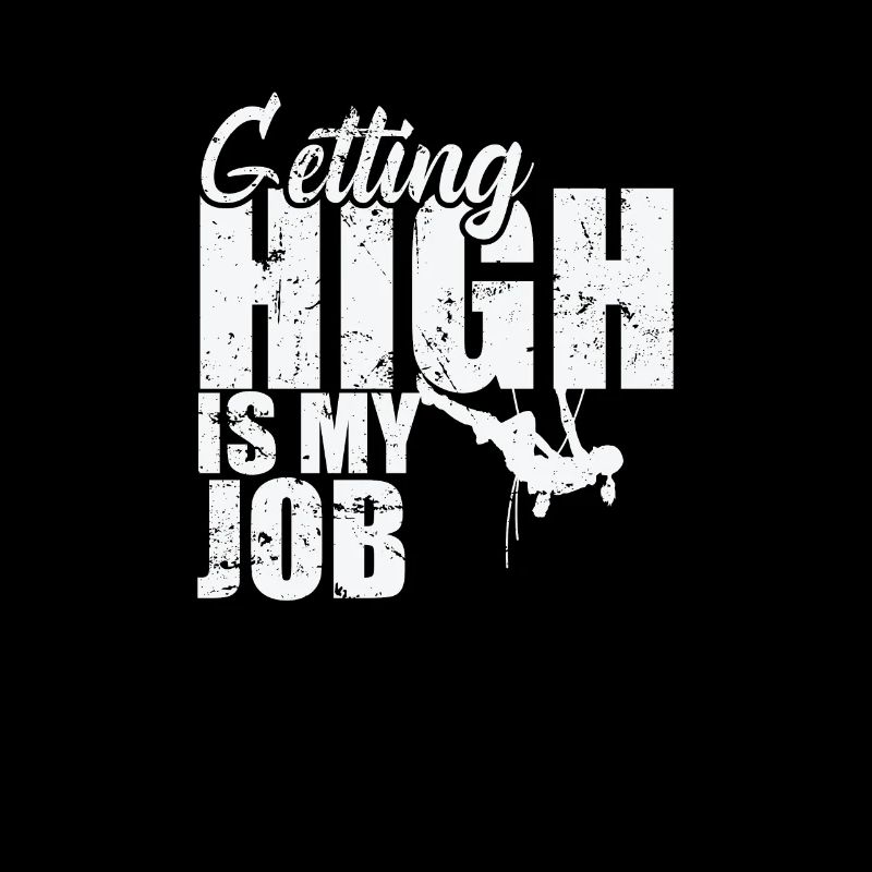getting High is my Job Bouldern