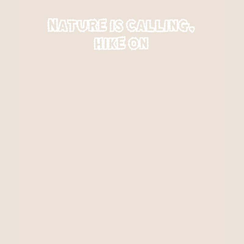 Hiking - Nature is Calling, Hike On