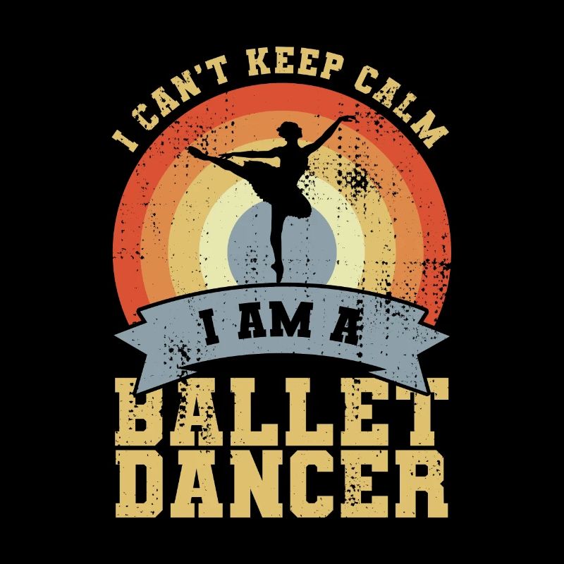 I Can't Keep Calm I Am A Ballet Dancer