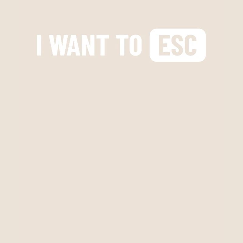 I want to ESC - Computer Scientist, Developer Gift
