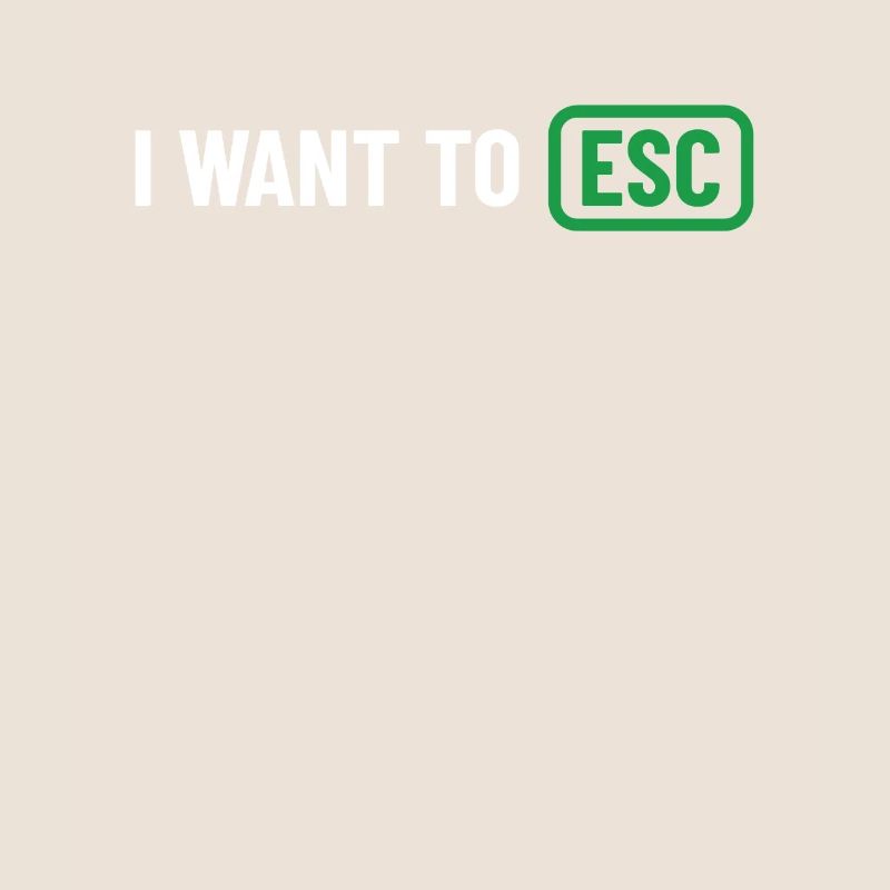 I want to ESC - Computer Scientist, Developer Gift