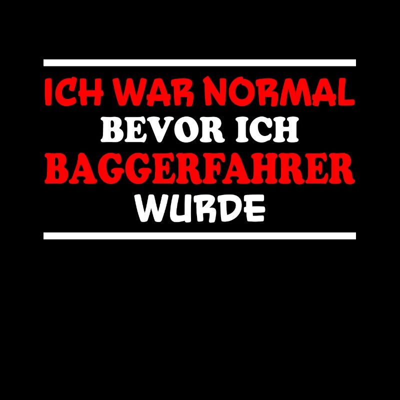 Baggerfahrer Spruch Lustiges Baggerfahrer Geschenk