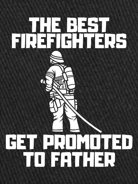Firefighter Daddy Profession Passion