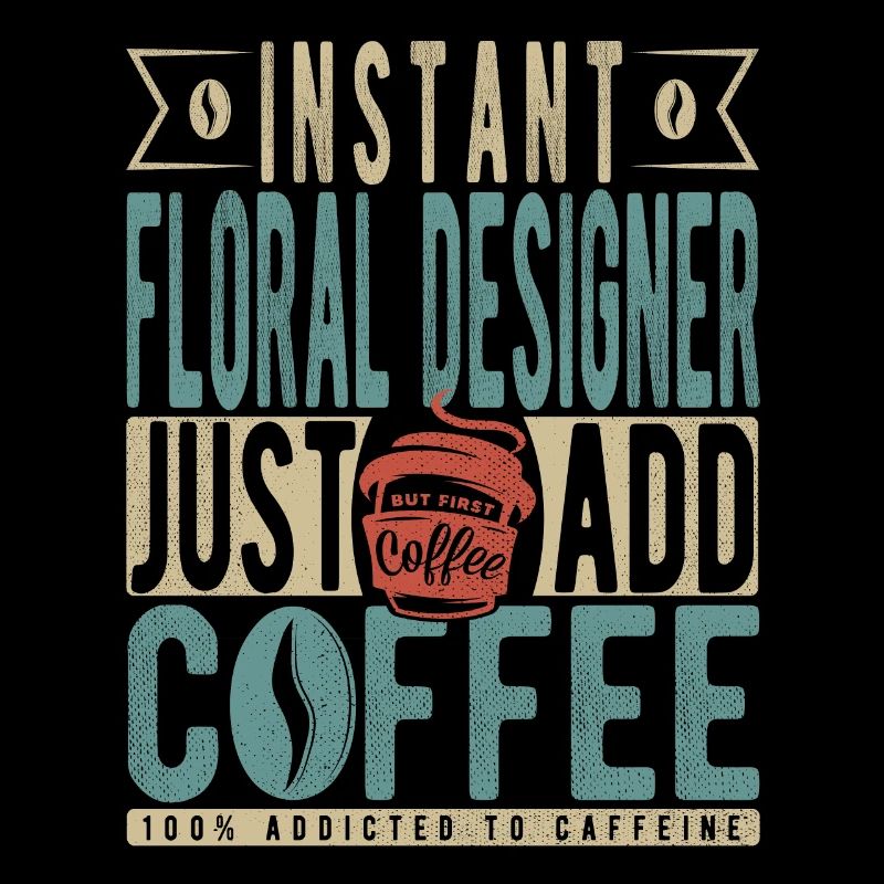 Instant Floral Designer Just Add Coffee
