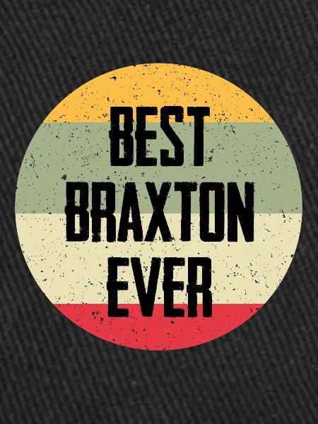 Best Braxton Ever