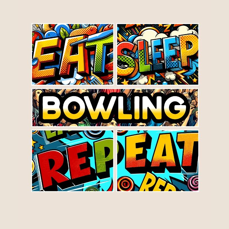 Manger dormir Répéter le bowling