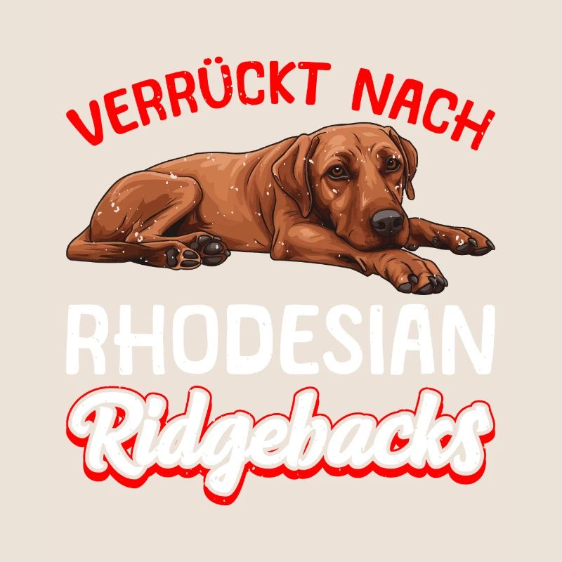 Ridgeback VERRÜCKT NACH RHODESIAN RIDGEBACKS