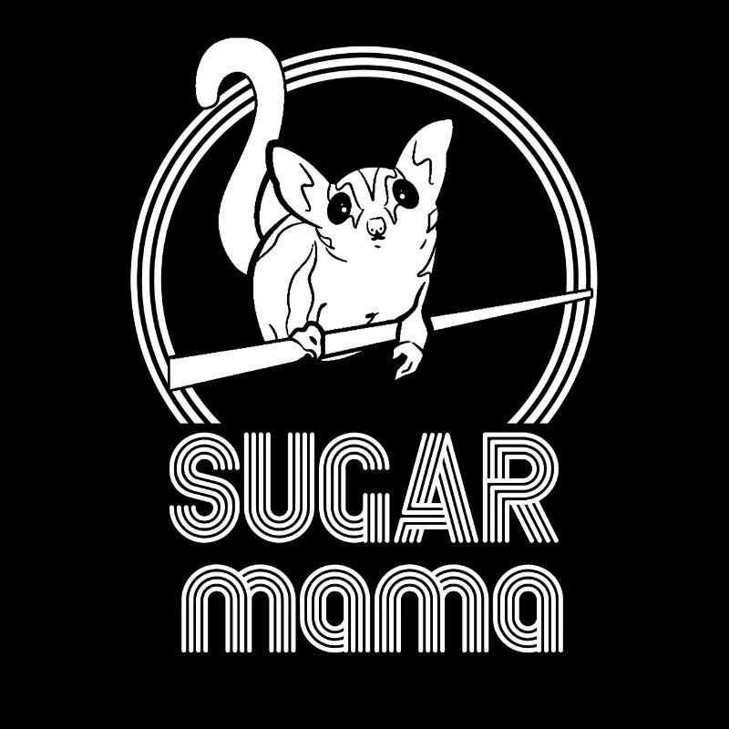 Sugar Mama Funny Sugar Glider Sugar Glider Moms