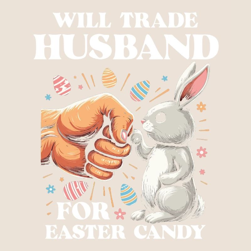 Will Trade Husband For Easter Candy
