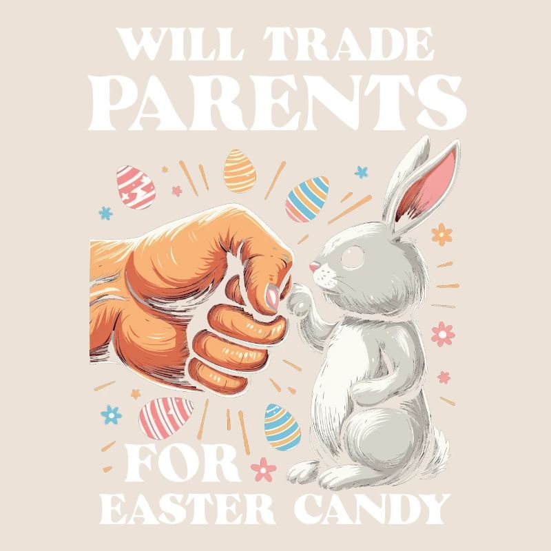 Will Trade Parents For Easter Candy