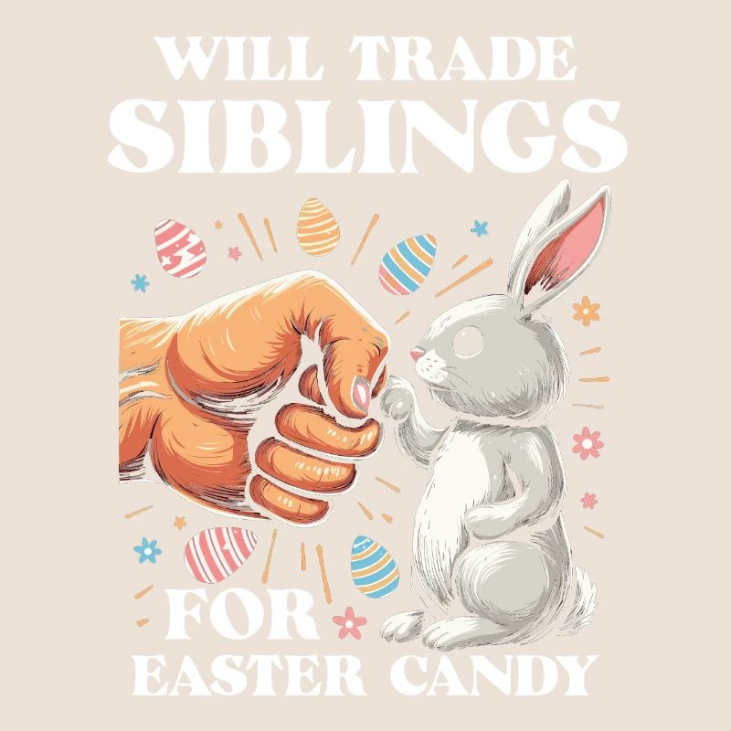 Will Trade Siblings For Easter Candy