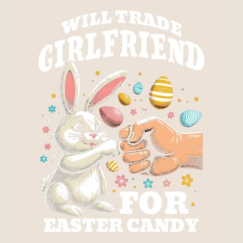 Will Trade Girlfriend For Easter Candy