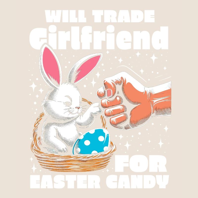 Will Trade Girlfriend For Easter Candy