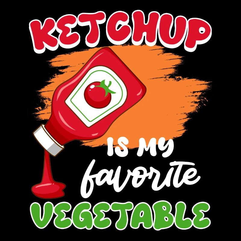 LE KETCHUP EST MON LÉGUME PRÉFÉRÉ Drôle