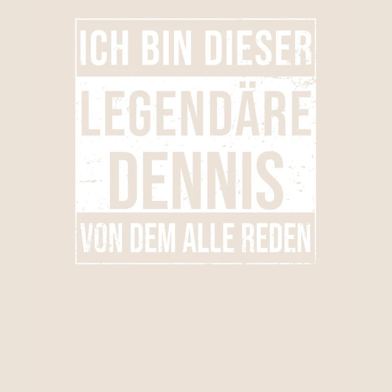 I'm this legendary for Dennis