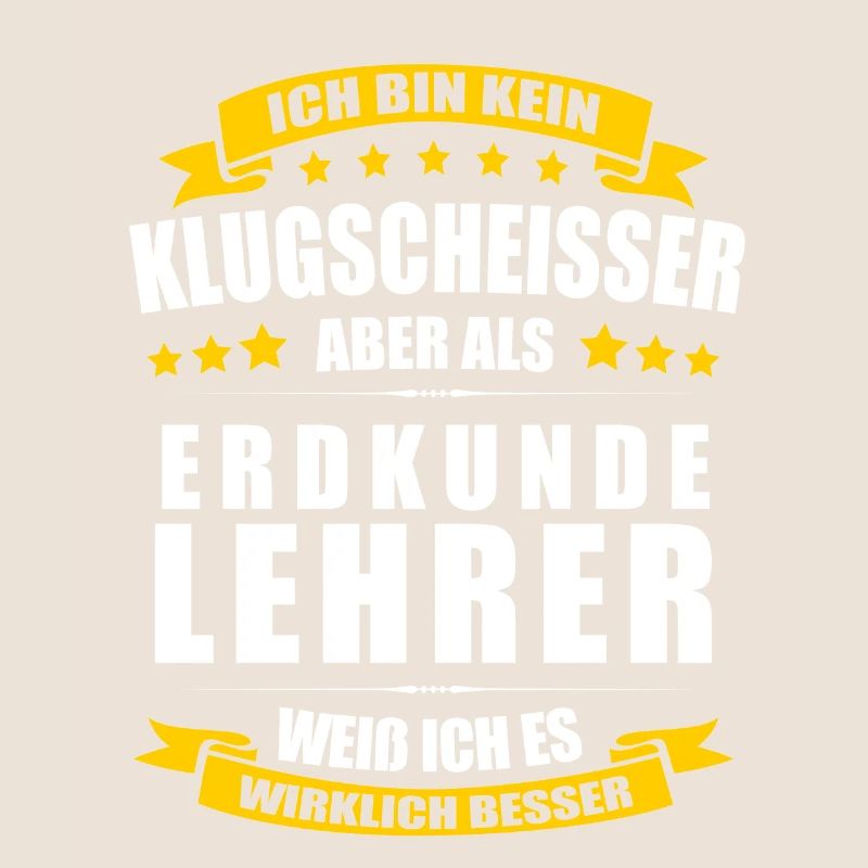 Ich Bin Kein Klugscheisser Erdkundelehrer Lehrer