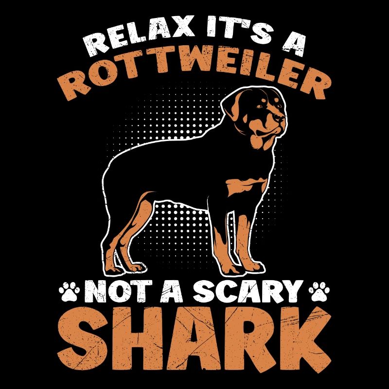Rottie RELAX C’EST JUSTE UN ROTTWEILER Drôle