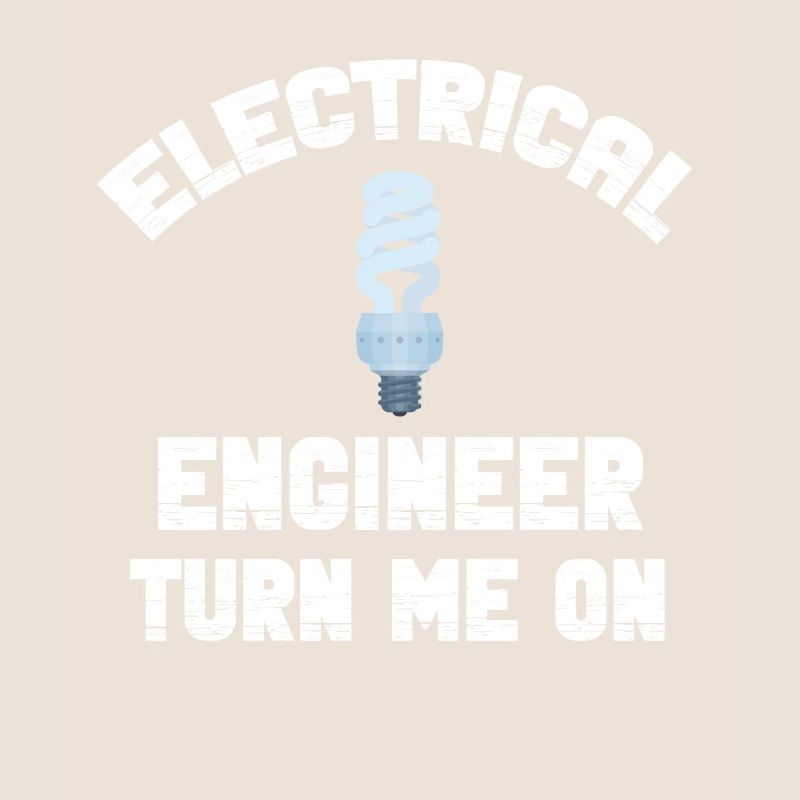 Electrical Engineer Turn Me On Off Physicist