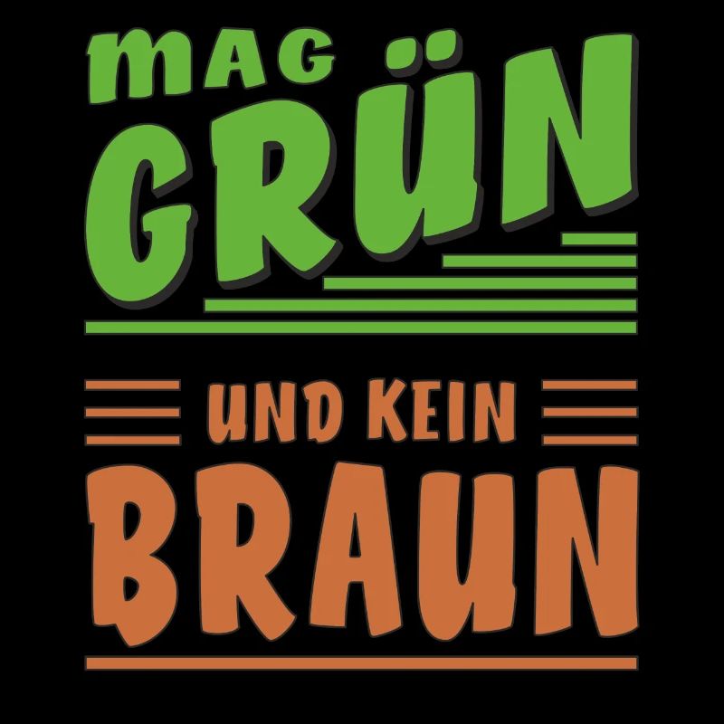 AIME LE VERT ET PAS DE BRUN