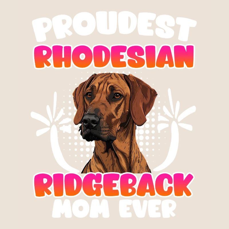 Rhodesian Ridgeback LA MAMAN RIDGEBACK LA PLUS FIÈRE DE TOUS LES TEMPS