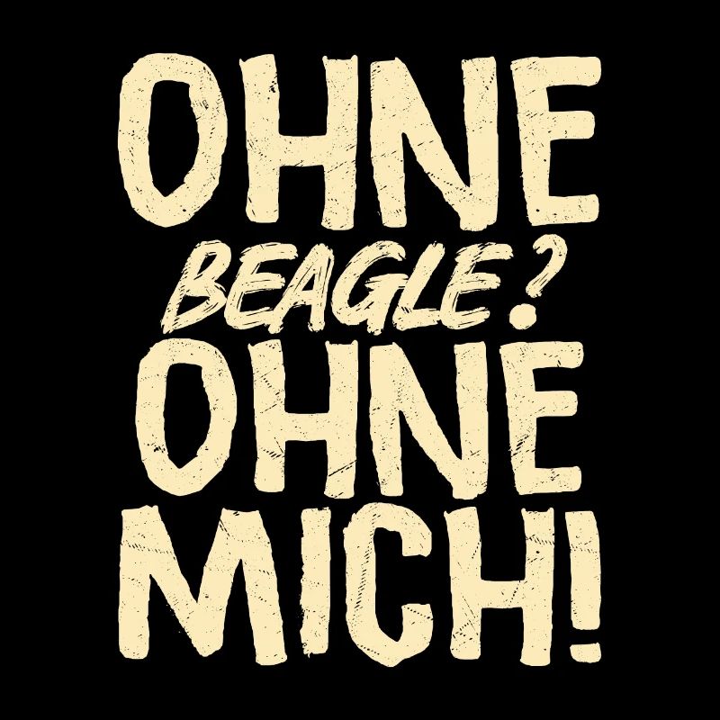 Without a beagle? Without me!