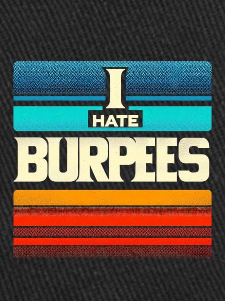 I Hate Burpees 5
