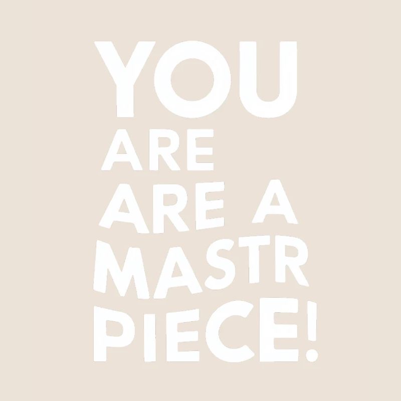 Vous êtes un chef-d’œuvre Message de motivation