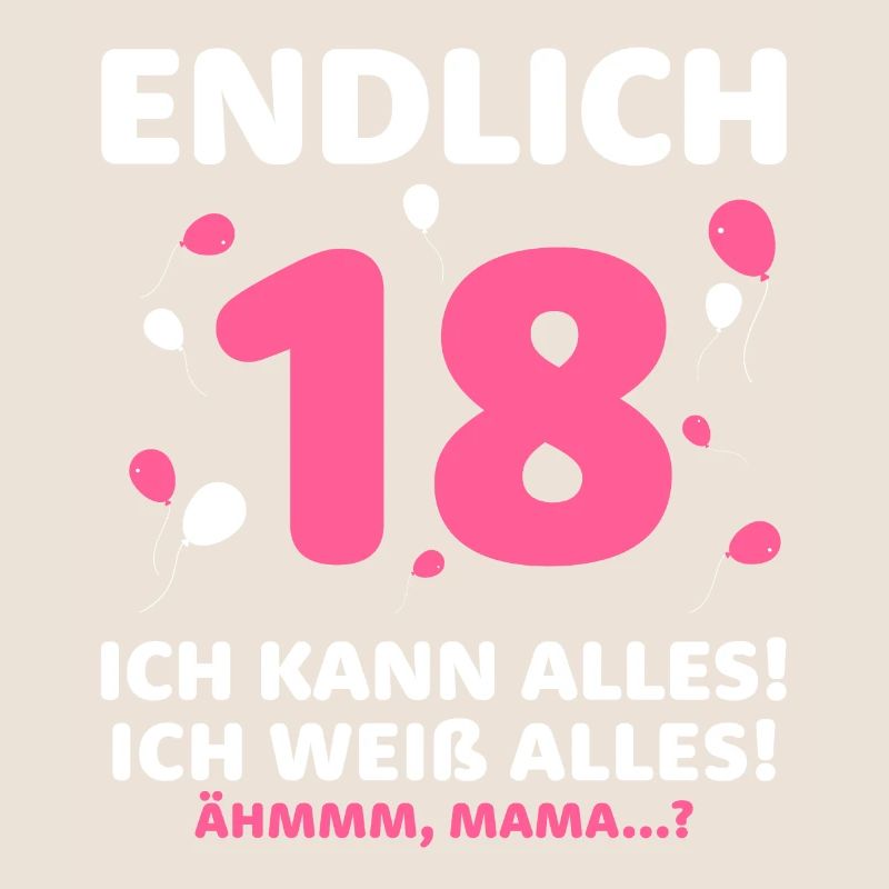 Finally 18 I can do everything I know everything