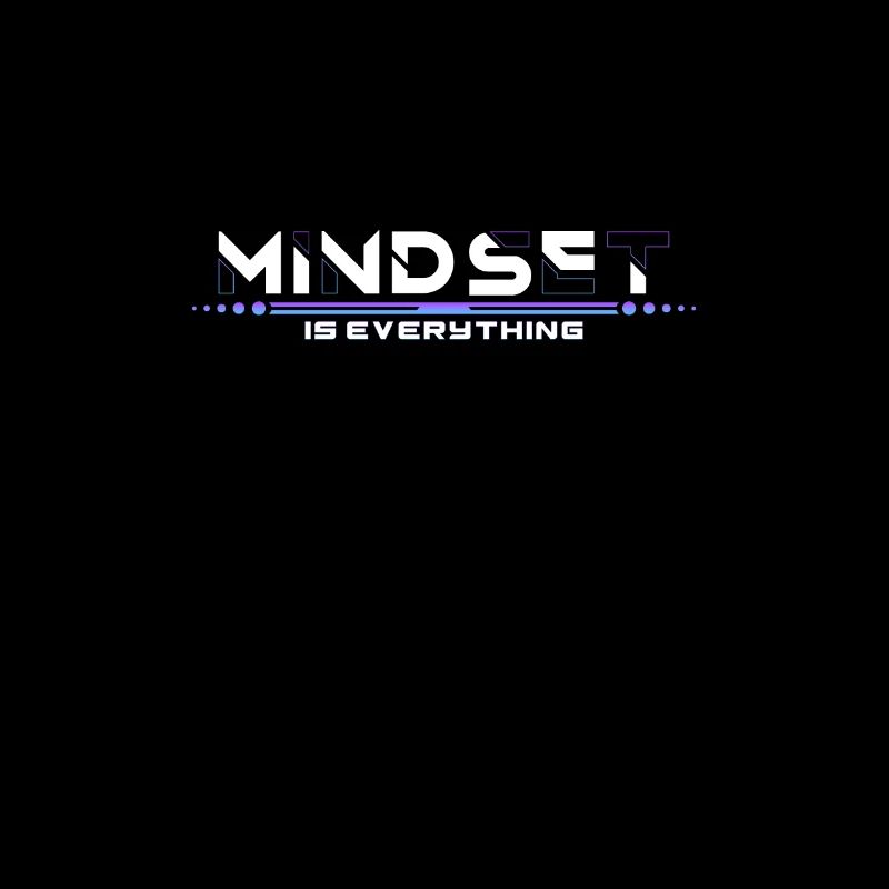 mindset is everything motivation