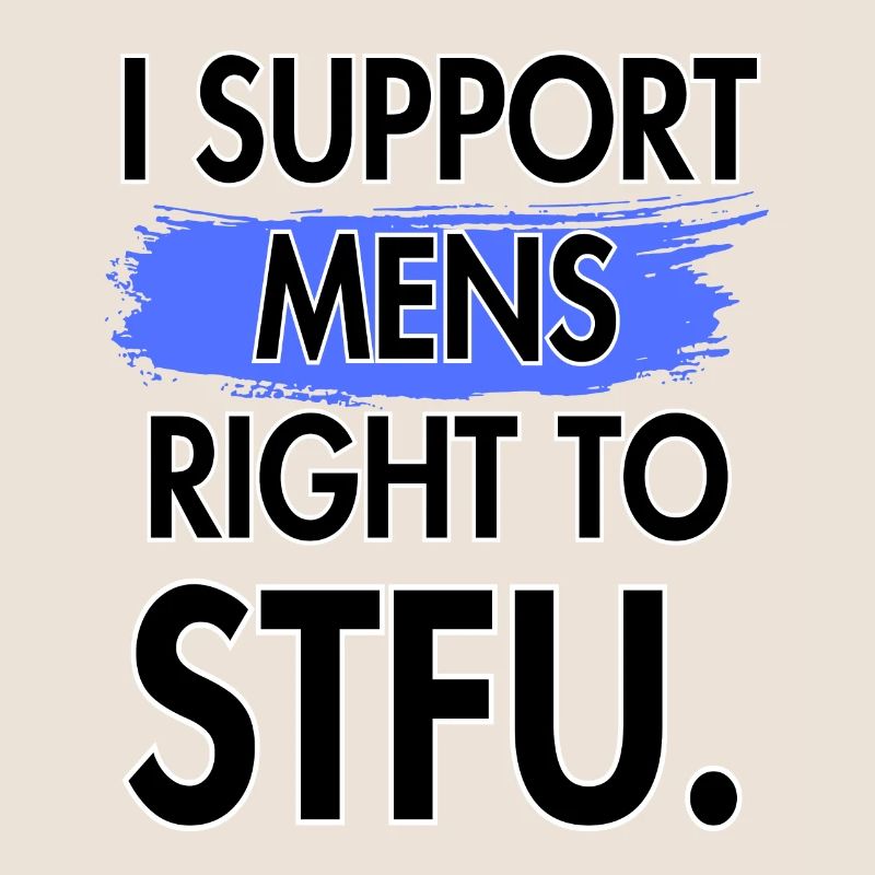 I support men's right to be silent.