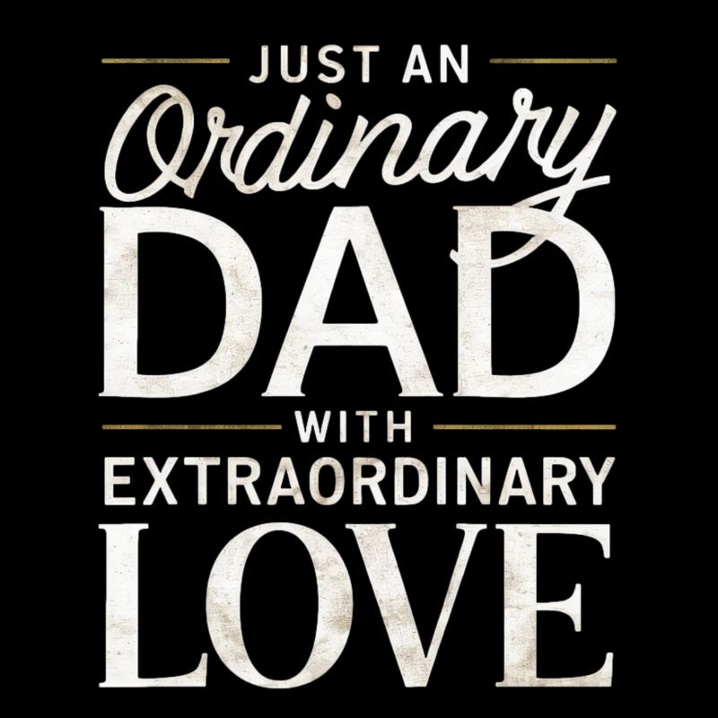 Ordinary Dad Extraordinary Love