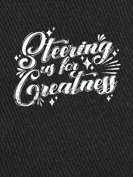 Steering Us to Greatness