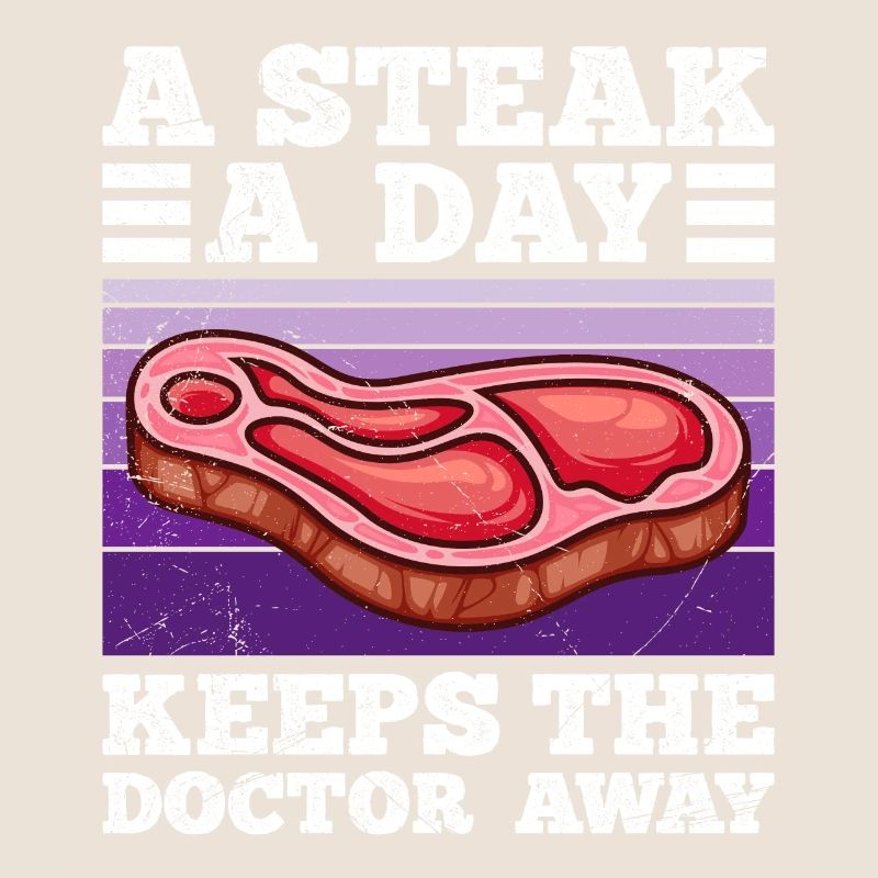 Lustig Fleischfresser A Steak a Day Keeps Doc Away