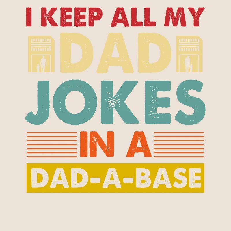Je garde toutes les blagues de mon père dans un Dad-a-Base