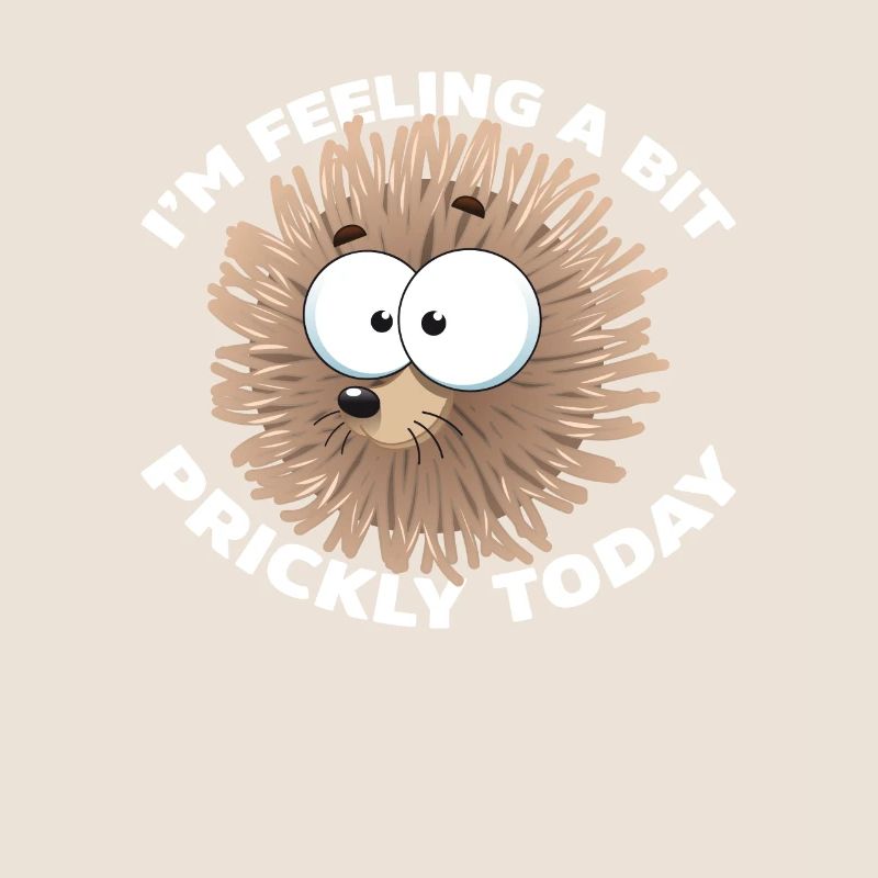 I'm Feeling A Bit Prickly Today Funny Cute Pet Pun