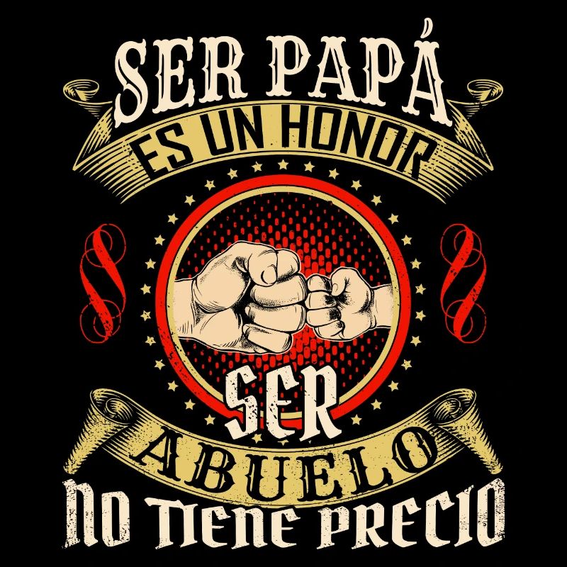 Ser Papa Es Un Honor Ser Abuelo No Tiene Precio Sp
