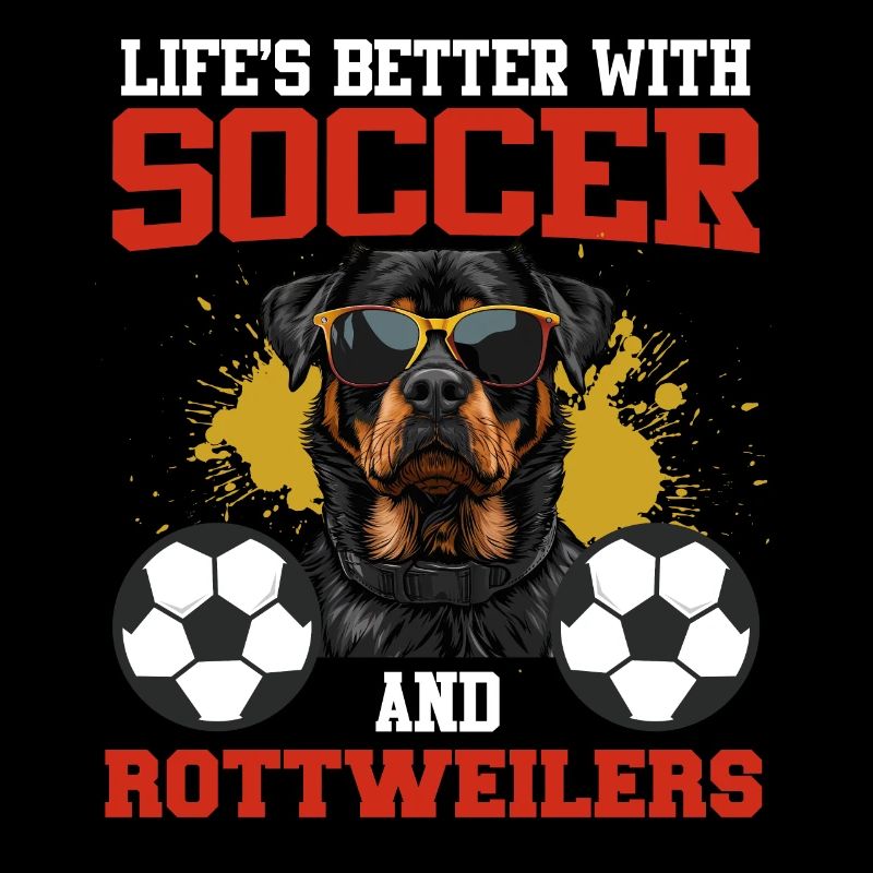 Rottie owner LIVE IS BETTER WITH SOCCER AND