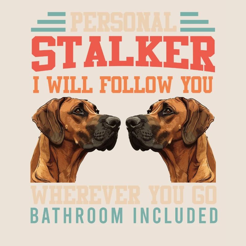 Rhodesian Ridgeback PERSONAL STALKER Drôle